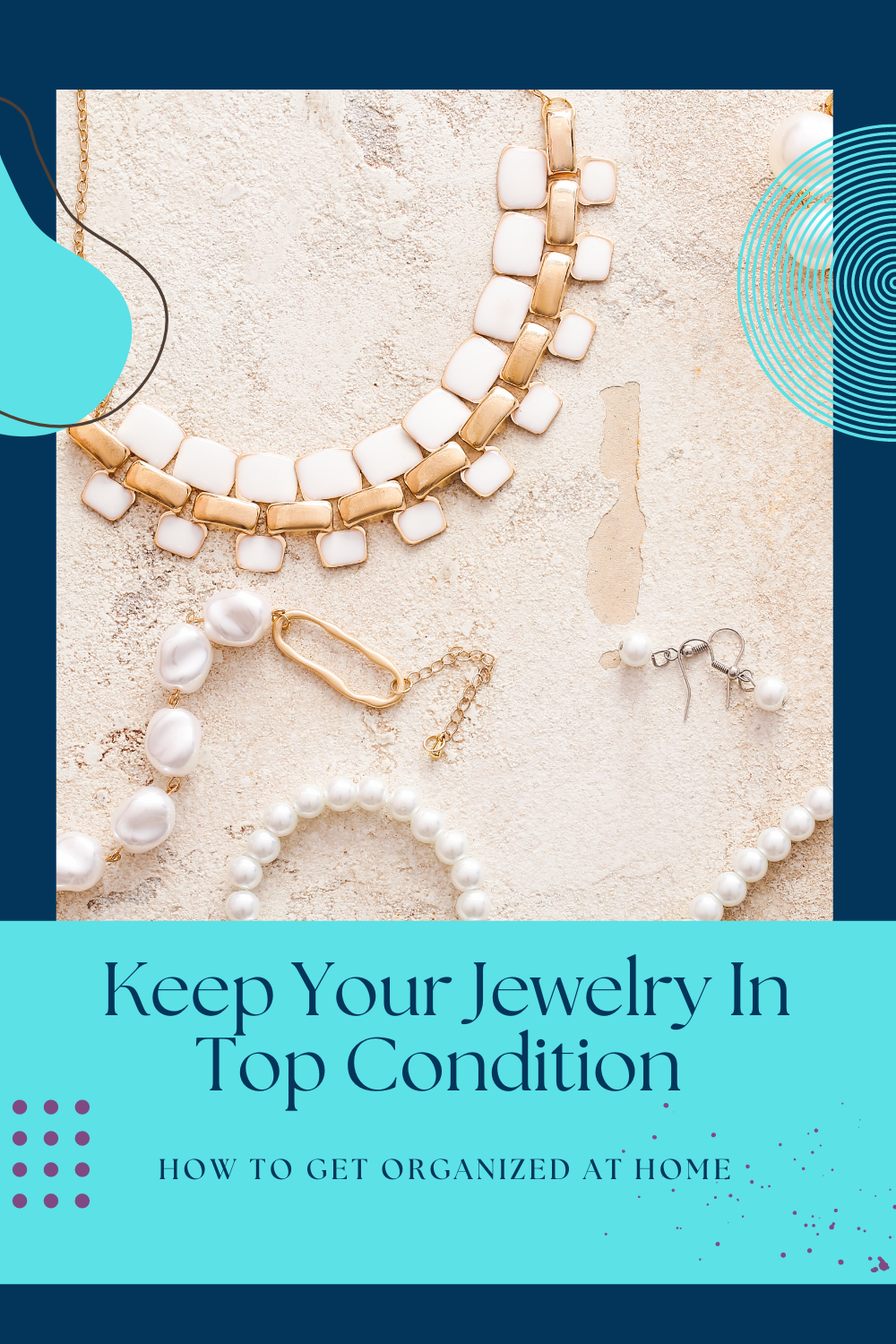 Caring For Your Jewelry - How To Get Organized At Home