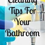 Easy cleaning tips for your bathroom! Find out how to simply get your bathroom clean and sparkling in no time at all!