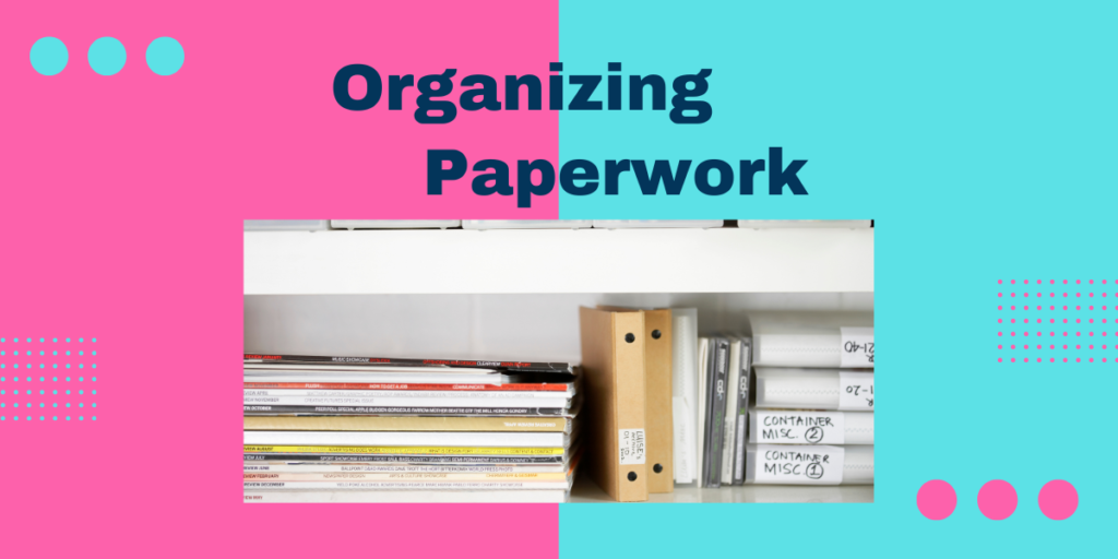 Tips For Organizing Paperwork