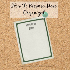 How To Become More Organized