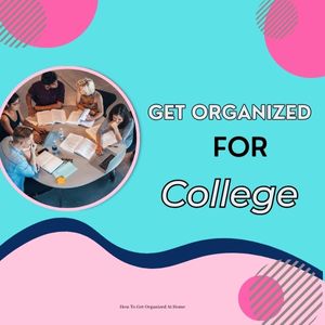 Organizing Tips For College