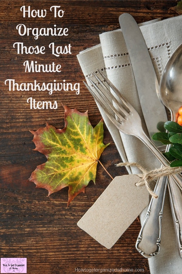 Organize those last minute Thanksgiving items without the stress by planning and delegating tasks too!