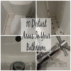 10 Dirtiest Areas In Your Bathroom