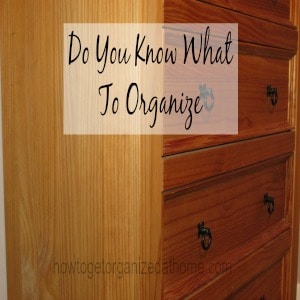 Do You Know What To Organize