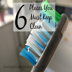6 Places You Must Keep Clean