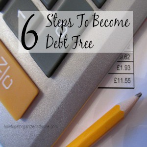6 Steps To Become Debt Free