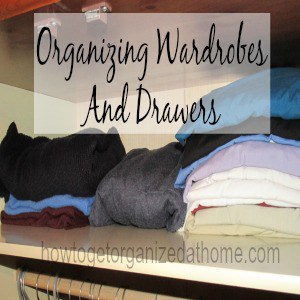 Organizing Wardrobes - How To Get Organized At Home