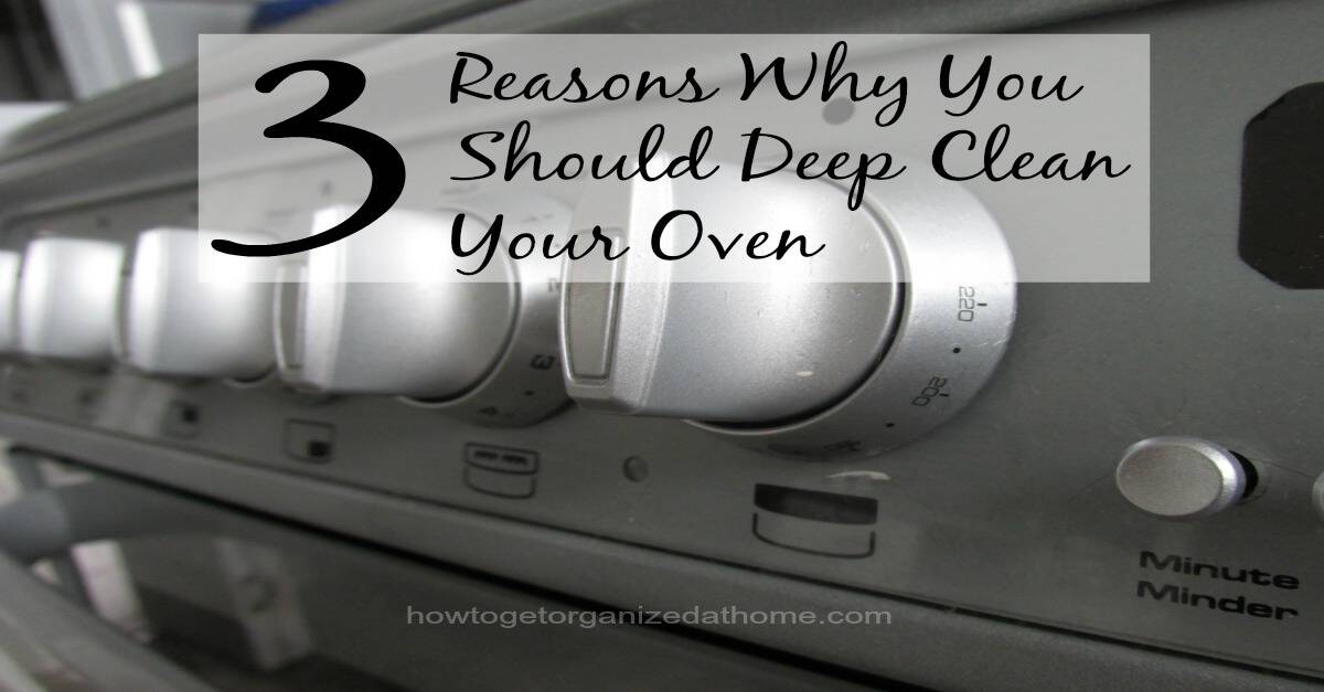 Deep Clean Your Oven How To Get Organized At Home