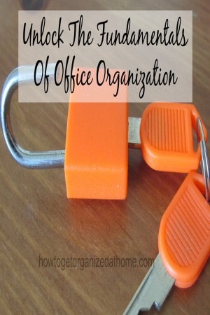 Unlock The Fundamentals Of Office Organization 