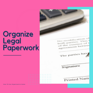How To Organize Your Legal Paperwork At Home