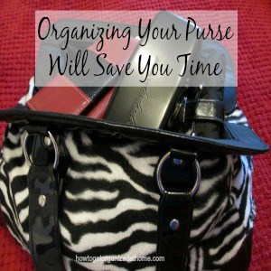 Organizing Your Purse Will Save You Time