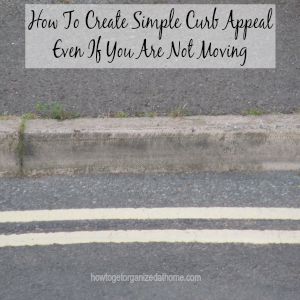 How To Create Simple Curb Appeal Even If You Are Not Moving