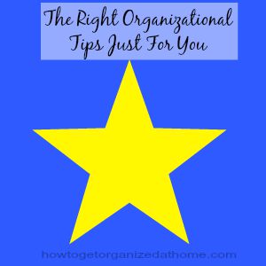The Right Organizational Tips Just For You