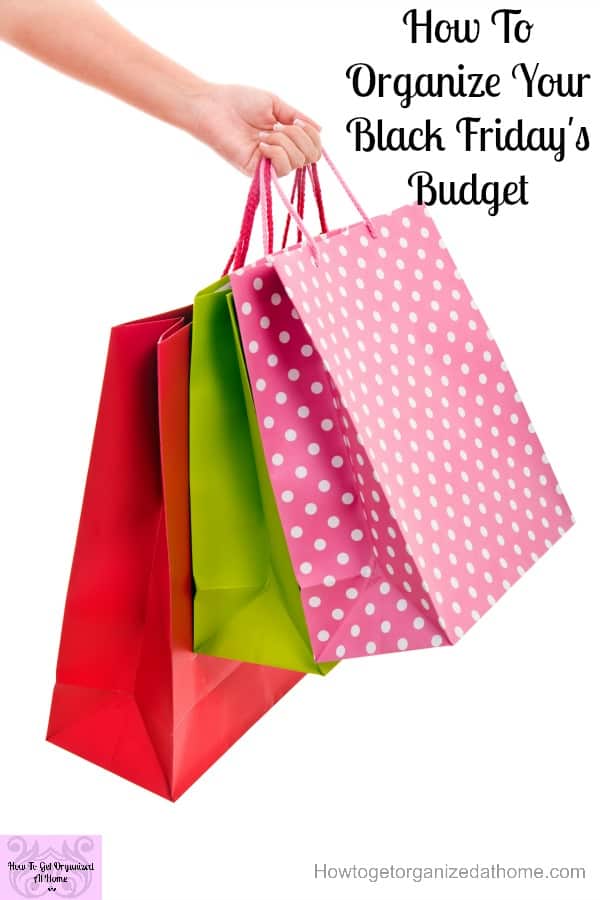 How To Organize Your Black Friday's Budget Do you want to prepare your Black Friday’s survival kit in advance, plan your shopping and get the best deals going? Start preparing now!