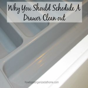 Why You Should Schedule A Drawer Clean out
