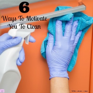 Finding ways to motivate you to clean your home doesn't have to be difficult! Often, simpler ideas are better, they help you keep your focus!