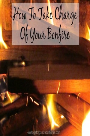 How To Take Charge Of Your Bonfire