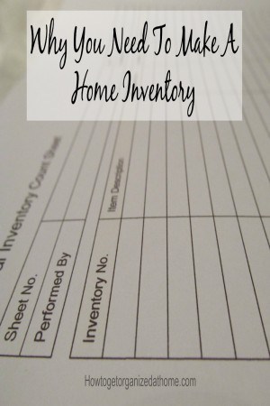 You need to make a home inventory as not only it can save you money it can also help to get you organized as you look at each item in your home.