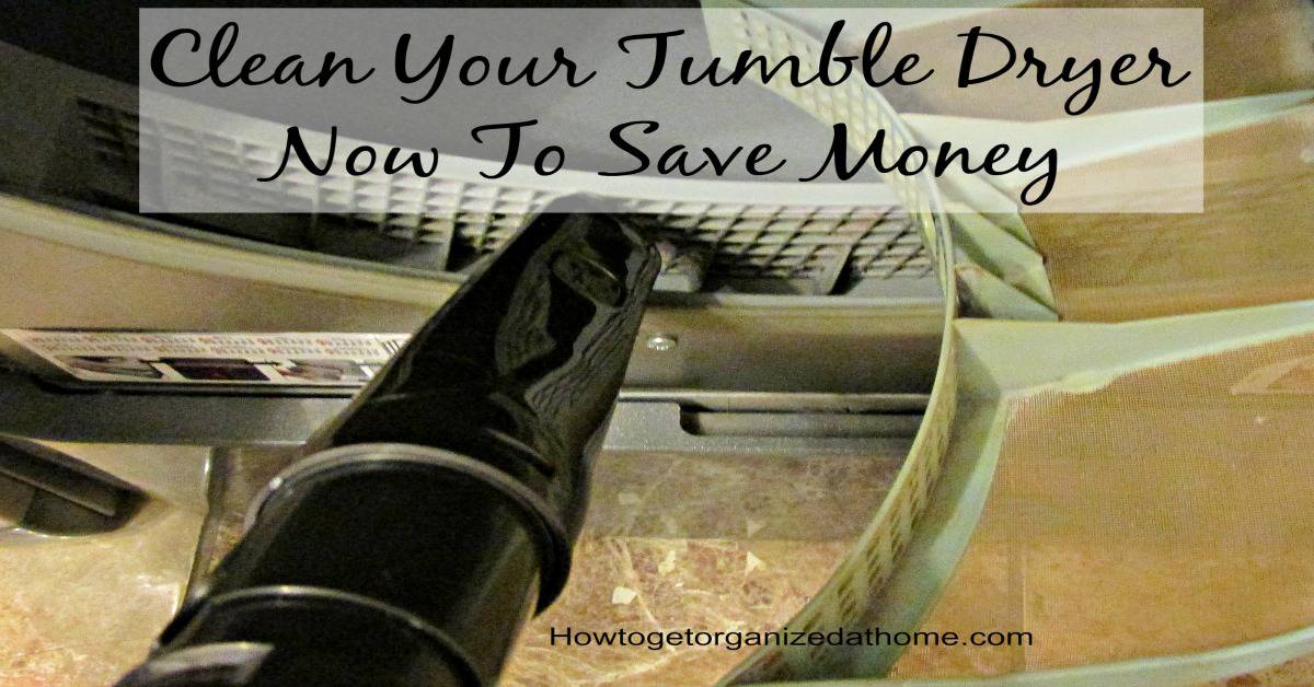 Clean Your Tumble Dryer How To Get Organized At Home