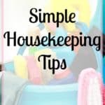 Housekeeping tips and hacks for the home! Keep your cleaning and organizing schedule simple by following these 3 simple tips and you will amaze yourself at your housekeeping abilities!