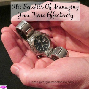 The Benefits Of Managing Your Time Effectively