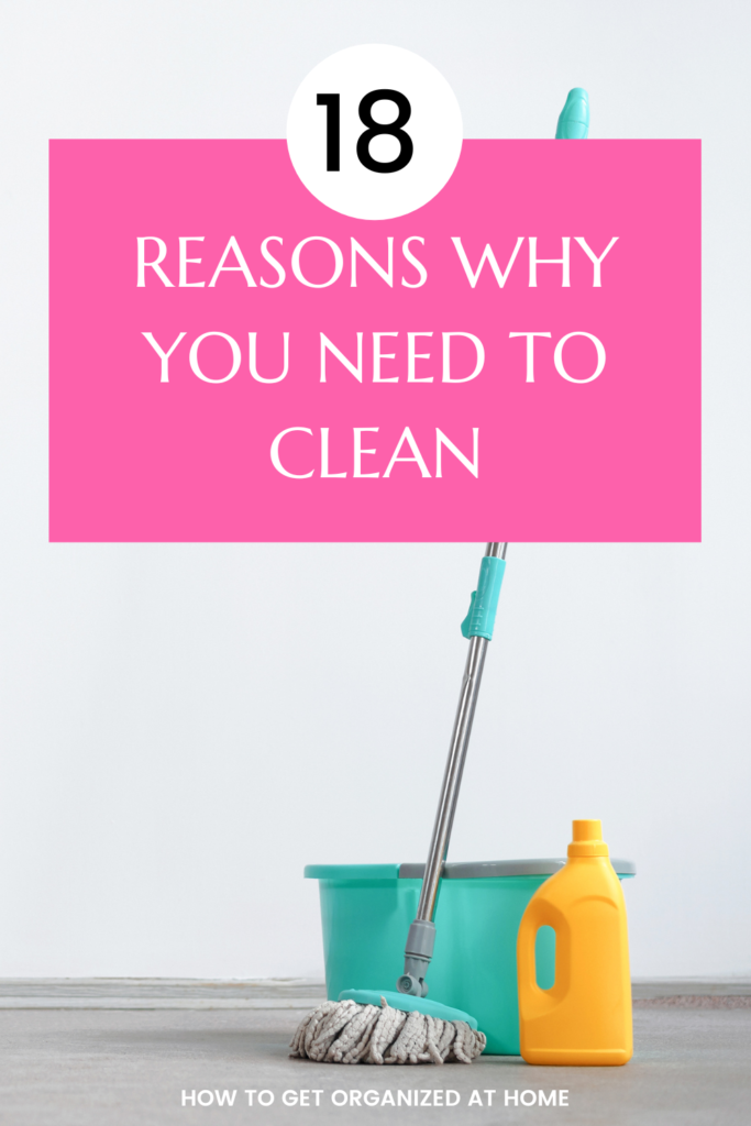 Reasons you need to clean