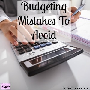 Don’t make these common budgeting mistakes
