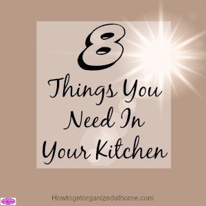 8 Things You Need In Your Kitchen