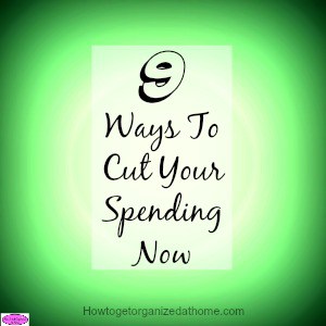 9 Ways To Cut Your Spending Now