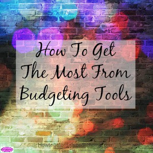 How To Get The Most From Budgeting Tools