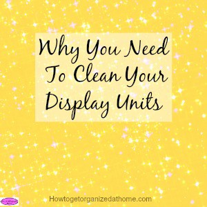 Why You Need To Clean Your Display Units