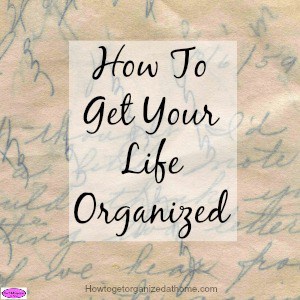 How To get your life organized is going to be your journey, the choices you make will affect how you progress. It isn't easy but it is worth it!