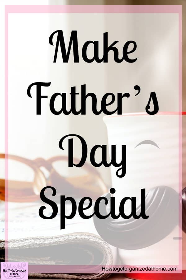 Make your Father's Day special with these unique Father's Day ideas they will love and treasure!