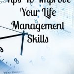Life management skills and tips are important if you are looking to create the balance between work and home! There are so many pressures on you that by taking control of your life and create rules and routines it makes life less stressful too!
