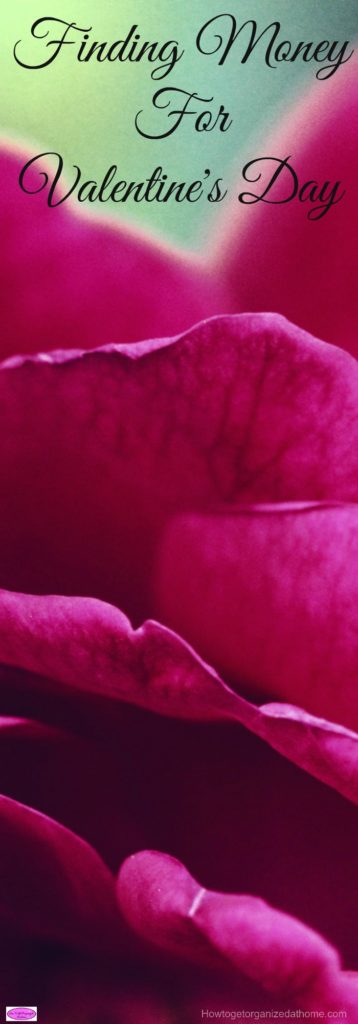 Finding Money For Valentine’s Day Finding enough money for Valentine's Day gifts isn't always easy. However, there are a few ways that you can find money in your budget for gifts.