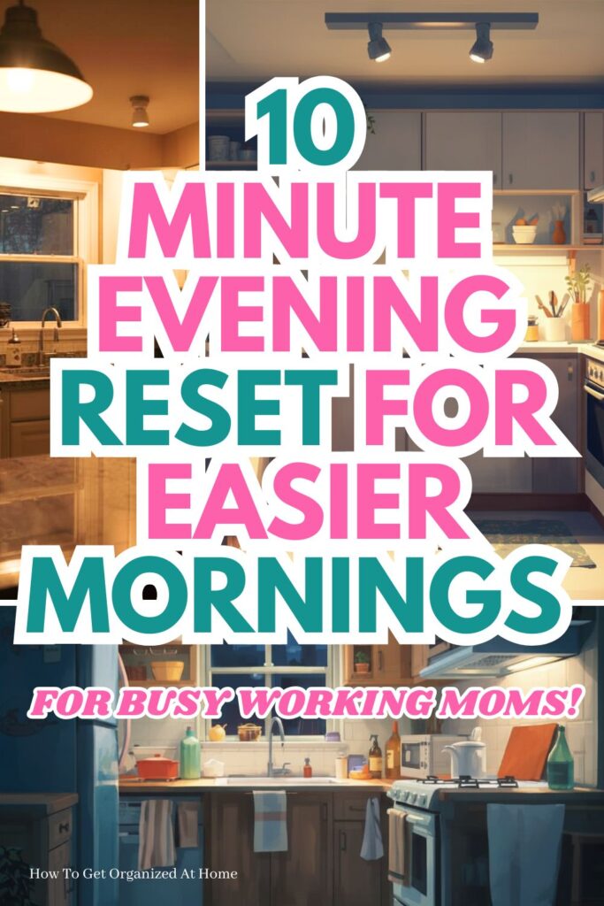 Kitchens tidy and ready for the morning. 3 different ones. the wording '10 minute evening reset of easier mornings, for busy working moms