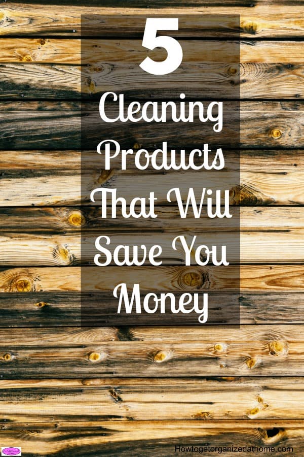 https://howtogetorganizedathome.com/wp-content/uploads/2017/04/5-Cleaning-Products-That-Will-Save-You-Money-2.jpg