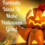 Looking for inspiration and tips to make Halloween great? There are 19 ideas to get you inspired!