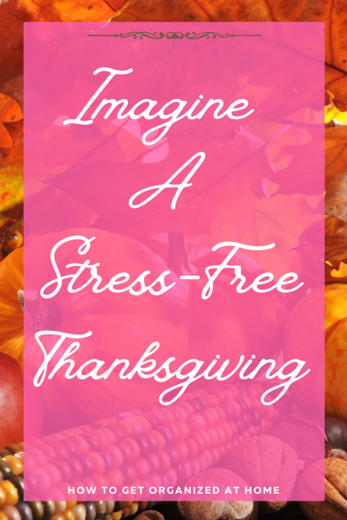 Follow These Tips For Your Own Stress-Free Thanksgiving