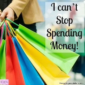 How to quit spending money that you don’t have!