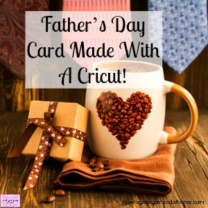 How To Make A Father’s Day Card With Cricut