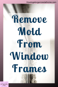 The Best Ways For Tackling Mold On Window Sills Simply And Effectively