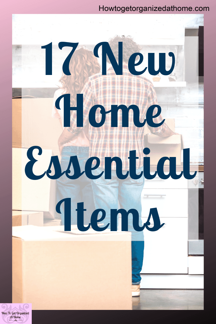 17 Items You Need For Day One In Your New Home