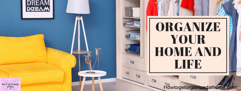 How To Organize Your Home?  Easy Steps For Sustainable Organizing