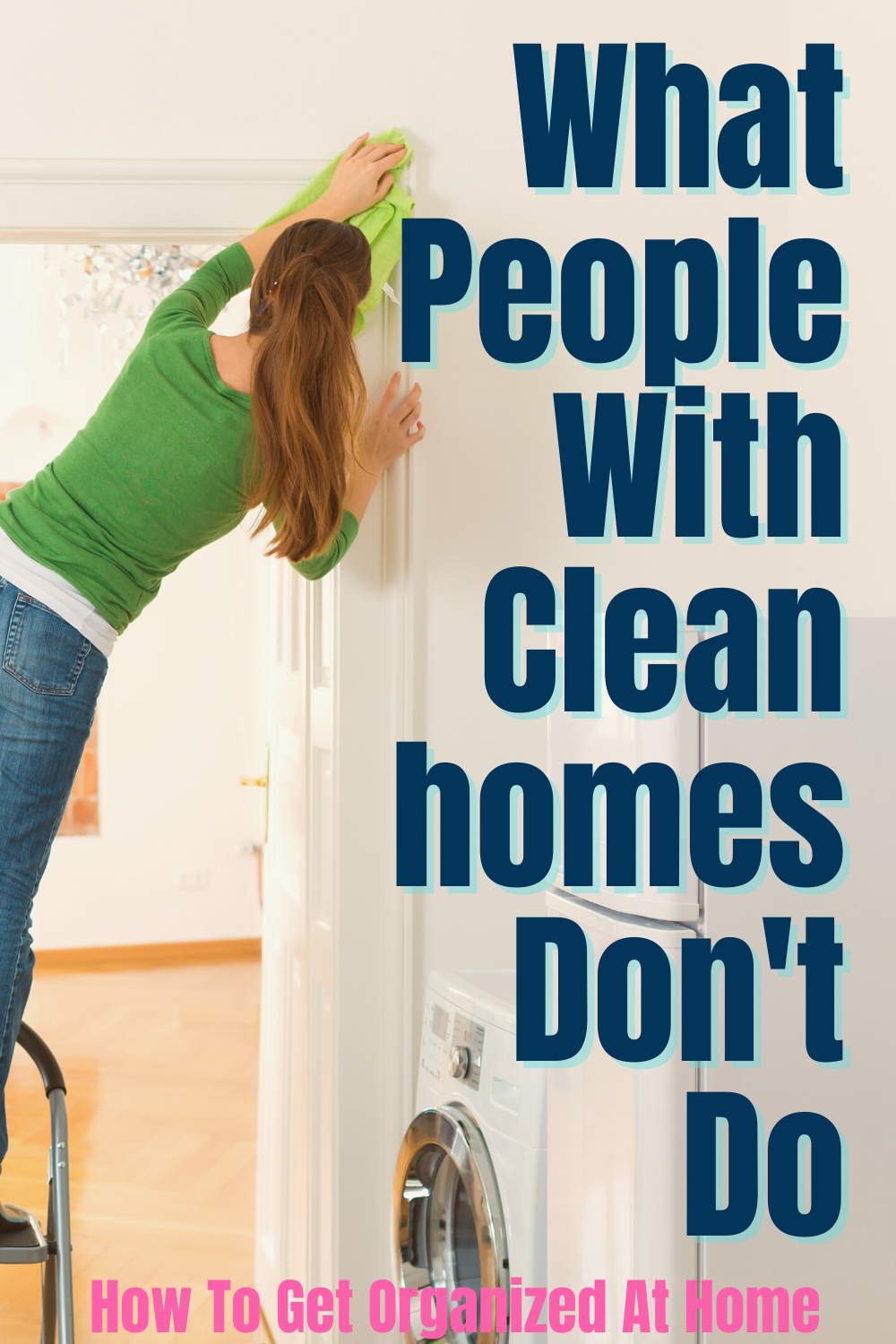 Why People With Clean Houses Don't Do These 16 Things