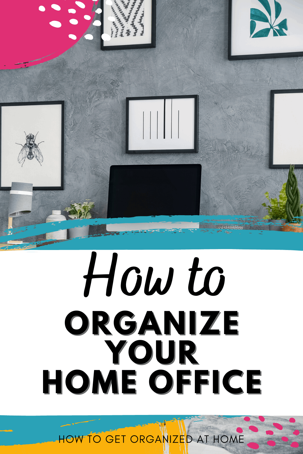 12 Simple Home Office Organization Tips You Need To Try