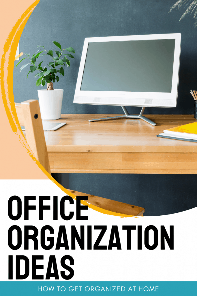 Home Office Organization Tips: Step By Step Instructions