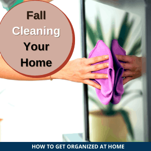 How To Start Tackling Your Fall Cleaning Now