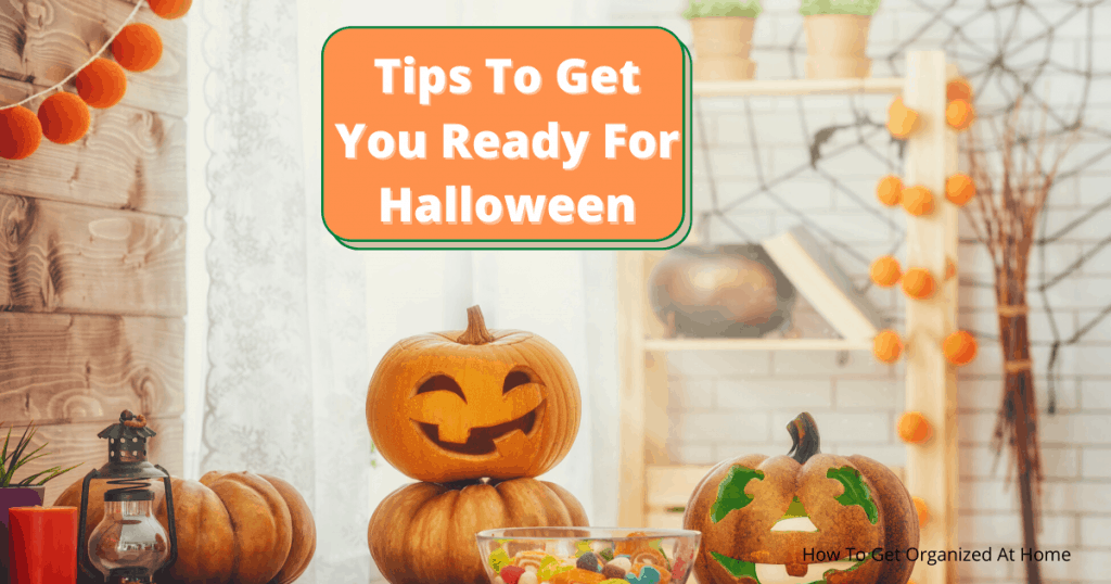 How To Get Organized For Halloween And Reduce The Stress