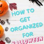 how to get organized halloween